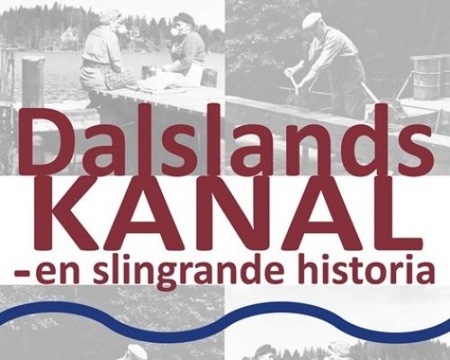Gamla svartvita foton från Dalslands Kanal i ett collage, med Dalslands Kanal-grafik över.